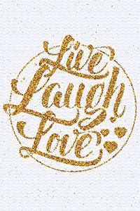 Live Laugh Love
