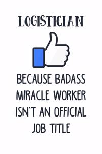 Logistician Because Badass Miracle Worker Isn't an Official Job Title