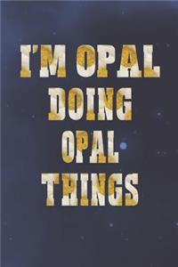 I'm Opal Doing Opal Things