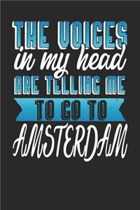The Voices In My Head Are Telling Me To Go To Amsterdam