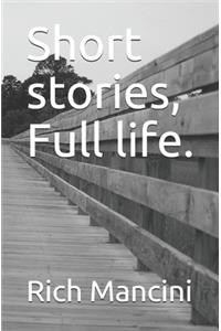 Short stories, Full life.