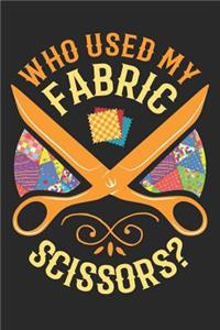 Who Used My Fabric Scissors?