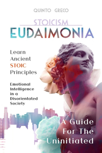 Eudaimonia - A Guide for the Uninitiated