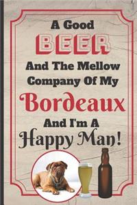 A Good Beer And The Mellow Company Of My Bordeaux And I'm A Happy Man!