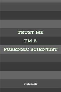 Trust Me I'm A Forensic Scientist
