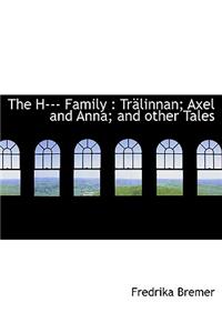 The H--- Family: Tr Linnan; Axel and Anna; And Other Tales