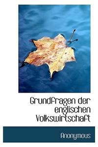 Grundfragen Der Englischen Volkswirtschaft