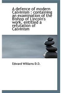 A Defence of Modern Calvinism