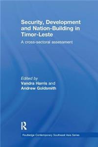 Security, Development and Nation-Building in Timor-Leste