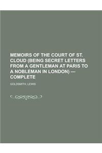Memoirs of the Court of St. Cloud (Being Secret Letters from a Gentleman at Paris to a Nobleman in London) - Complete