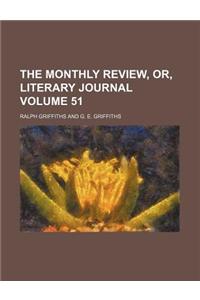 The Monthly Review, Or, Literary Journal Volume 51