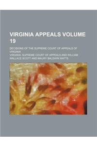 Virginia Appeals Volume 19; Decisions of the Supreme Court of Appeals of Virginia