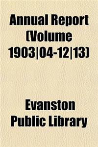 Annual Report (Volume 1903-04-12-13)