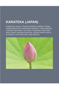 Karateka (Japan): Funakoshi Gichin, Tsuka Hironori, Kanken Toyama, Yama Masutatsu, Kanazawa Hirokazu, Fumio Demura, Hidetaka Nishiyama