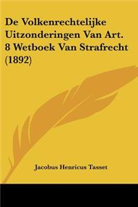 De Volkenrechtelijke Uitzonderingen Van Art. 8 Wetboek Van Strafrecht (1892)