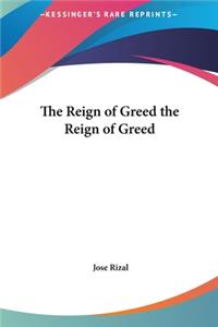 The Reign of Greed the Reign of Greed