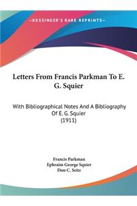 Letters from Francis Parkman to E. G. Squier