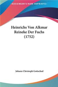 Heinrichs Von Alkmar Reineke Der Fuchs (1752)