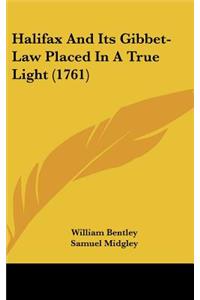 Halifax and Its Gibbet-Law Placed in a True Light (1761)