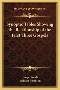 Synoptic Tables Showing the Relationship of the First Three Gospels