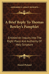 Brief Reply To Thomas Bewley's Pamphlet