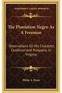 The Plantation Negro As A Freeman
