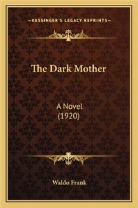 Dark Mother the Dark Mother