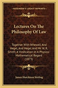 Lectures On The Philosophy Of Law