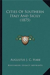 Cities of Southern Italy and Sicily (1875)