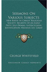 Sermons on Various Subjects