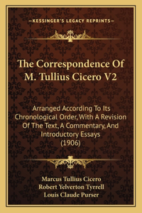 Correspondence of M. Tullius Cicero V2