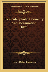 Elementary Solid Geometry and Mensuration (1896)