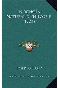 In Schola Naturalis Philospie (1722)