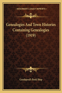 Genealogies And Town Histories Containing Genealogies (1919)