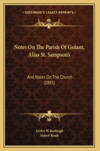 Notes On The Parish Of Golant, Alias St. Sampson's