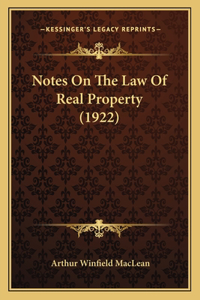 Notes On The Law Of Real Property (1922)