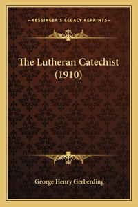 The Lutheran Catechist (1910)