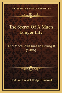 The Secret Of A Much Longer Life