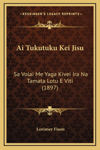 Ai Tukutuku Kei Jisu