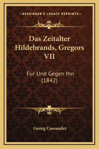 Das Zeitalter Hildebrands, Gregors VII