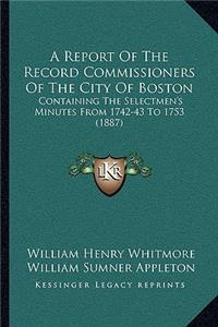 Report Of The Record Commissioners Of The City Of Boston