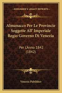 Almanacco Per Le Provincie Soggette All' Imperiale Regio Governo Di Venezia
