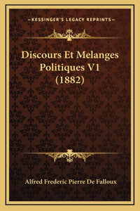 Discours Et Melanges Politiques V1 (1882)