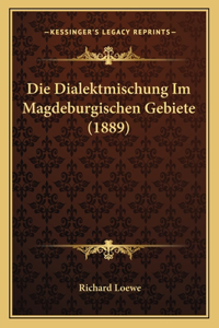 Die Dialektmischung Im Magdeburgischen Gebiete (1889)