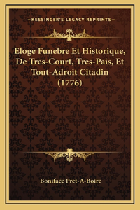Eloge Funebre Et Historique, De Tres-Court, Tres-Pais, Et Tout-Adroit Citadin (1776)
