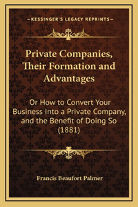 Private Companies, Their Formation and Advantages