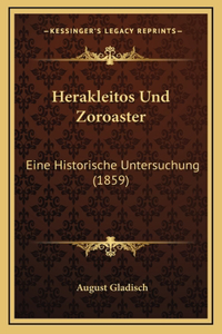 Herakleitos Und Zoroaster