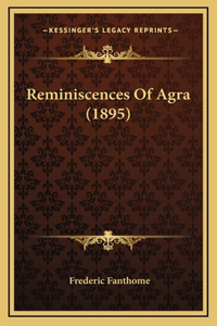 Reminiscences Of Agra (1895)