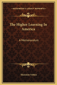 The Higher Learning In America