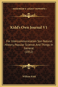 Kidd's Own Journal V1